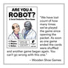 Testimonial for Are You a Robot from Wooden Shoe Games saying they lost count of how many times they played